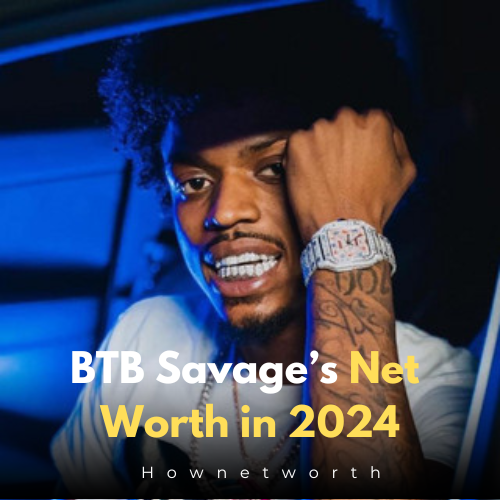 BTB Savage Net Worth