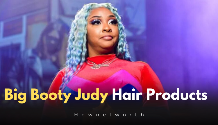 Big Booty Judy Hair Products