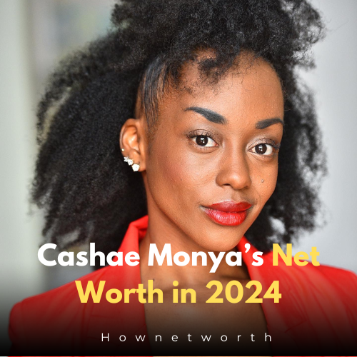 Cashae Monya Net Worth