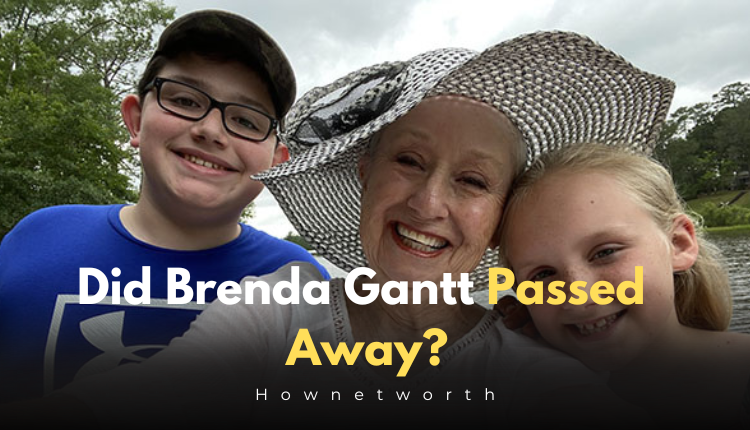 Did Brenda Gantt Passed Away