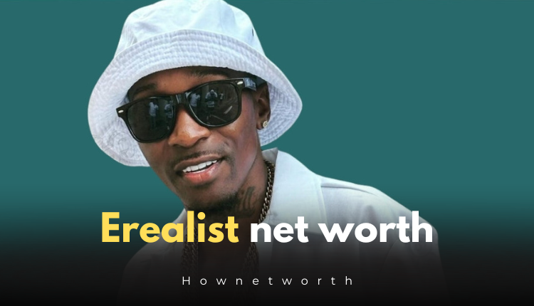 Erealist Net Worth