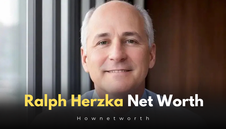 Ralph Herzka Net Worth in 2024