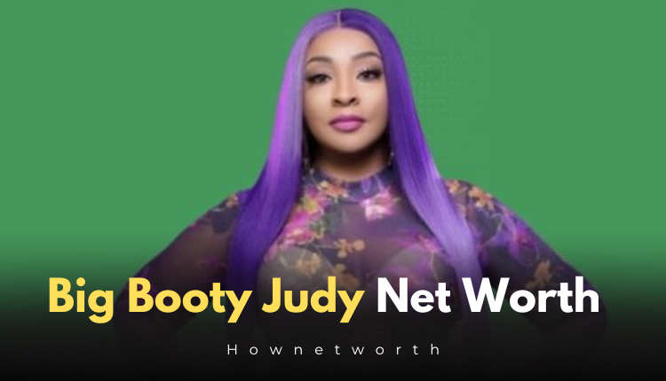 Big Booty Judy Net Worth