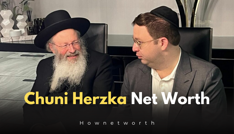 Chuni Herzka Net Worth 2024