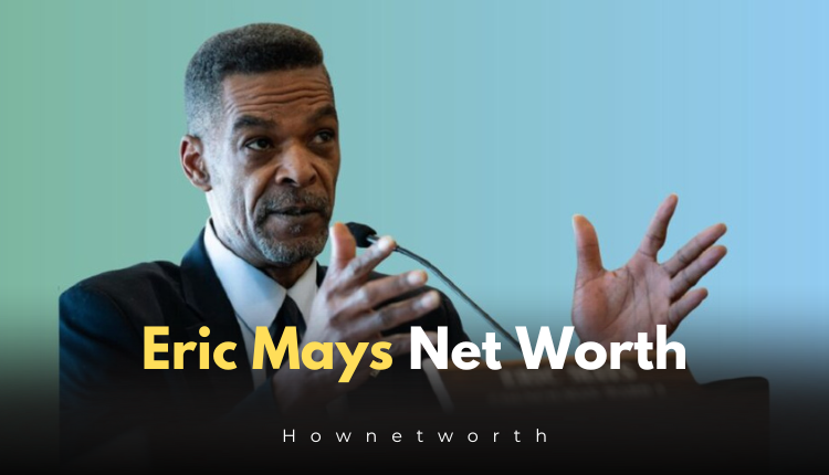 Eric Mays Net Worth in 2024 | Struggle